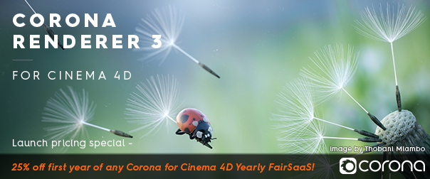 Save 25% off first year of any Corona for Cinema 4D Yearly FairSaas